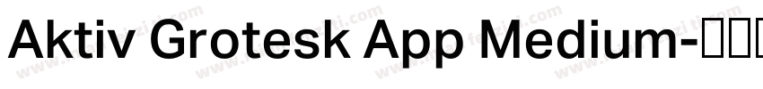 Aktiv Grotesk App Medium字体转换